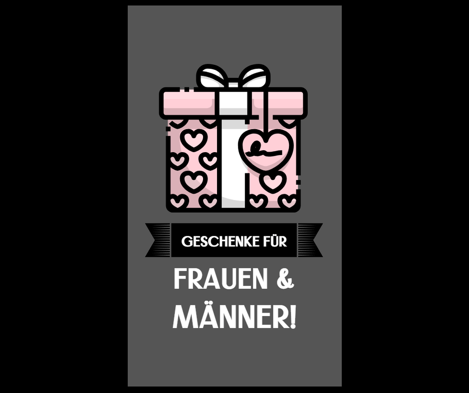 Geschenke für Frauen & Männer